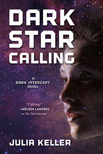 9780765387691: Dark Star Calling: A Dark Intercept Novel