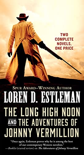 Stock image for The Long High Noon and the Adventures of Johnny Vermillion : Two Complete Novels for sale by Better World Books