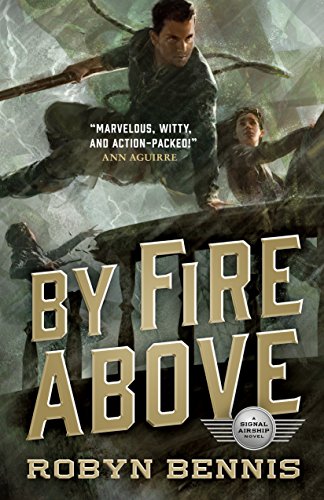 Beispielbild fr By Fire Above : A Signal Airship Novel zum Verkauf von Better World Books
