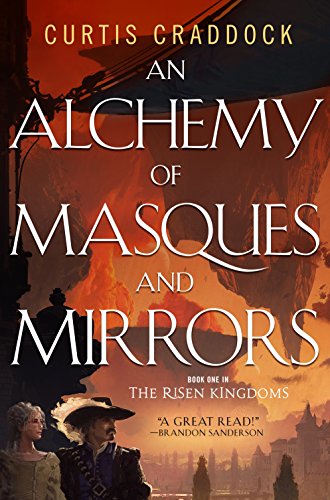 Beispielbild fr An Alchemy of Masques and Mirrors: Book One in the Risen Kingdoms (The Risen Kingdoms, 1) zum Verkauf von BooksRun