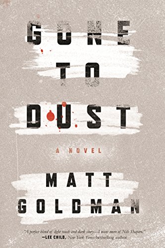 Stock image for Gone to Dust: A Novel for sale by SecondSale