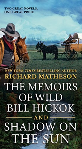 Imagen de archivo de The Memoirs of Wild Bill Hickok and Shadow on the Sun: Two Classic Westerns a la venta por HPB-Diamond