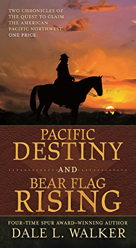 Beispielbild fr Pacific Destiny and Bear Flag Rising : Two Chronicles of the Quest to Claim the American Pacific Northwest zum Verkauf von Better World Books: West