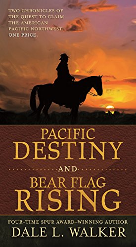 Stock image for Pacific Destiny and Bear Flag Rising : Two Chronicles of the Quest to Claim the American Pacific Northwest for sale by Better World Books: West