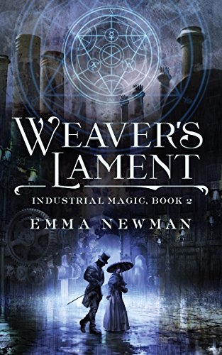 Stock image for Weaver's Lament: Industrial Magic Book 2 (Industrial Magic, 2) for sale by OwlsBooks