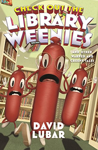 Stock image for Check Out the Library Weenies : And Other Warped and Creepy Tales for sale by Better World Books