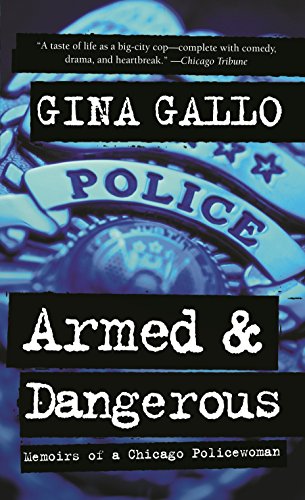 Stock image for Armed and Dangerous : Memoirs of a Chicago Policewoman for sale by Better World Books: West