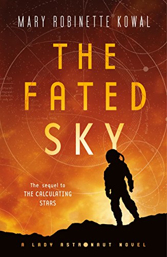 Beispielbild fr The Fated Sky: A Lady Astronaut Novel (Lady Astronaut, 2) zum Verkauf von SecondSale