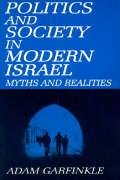 Stock image for Politics and Society in Modern Israel: Myths and Realities for sale by PAPER CAVALIER US