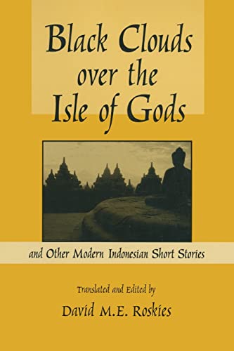 Imagen de archivo de Black Clouds Over the Isle of Gods: And Other Modern Indonesian Short Stories a la venta por Blackwell's