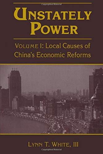 Stock image for Unstately Power: Local Causes of China's Intellectual, Legal and Governmental Reforms for sale by Wonder Book