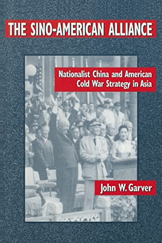 Imagen de archivo de The Sino-American Alliance : Nationalist China and American Cold War Strategy in Asia a la venta por Better World Books Ltd