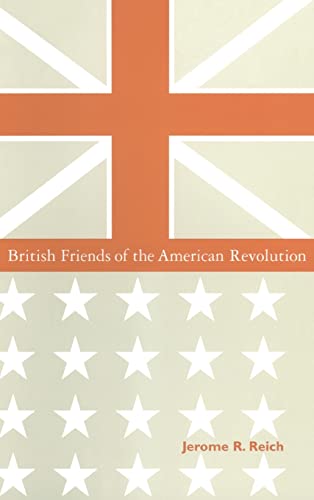 9780765600738: British Friends of the American Revolution