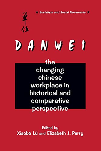 Imagen de archivo de The Danwei: Changing Chinese Workplace in Historical and Comparative Perspective a la venta por Blackwell's