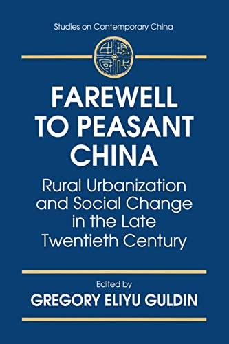 Stock image for Farewell to Peasant China: Rural Urbanization and Social Change in the Late Twentieth Century (Studies on Contemporary China) for sale by Arthur Probsthain