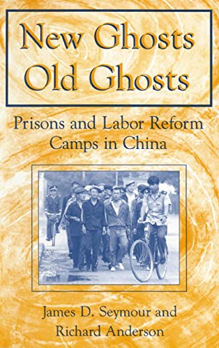 Stock image for New Ghosts, Old Ghosts: Prisons and Labor Reform Camps in China for sale by Maya Jones Books