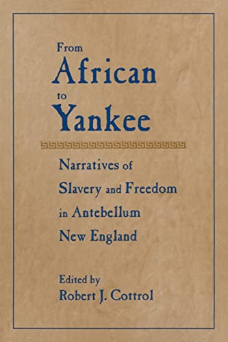 Imagen de archivo de From African to Yankee: Narratives of Slavery and Freedom in Antebellum New England a la venta por Lucky's Textbooks