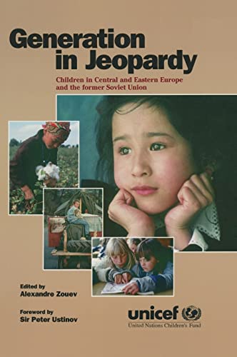 Stock image for Generation in Jeopardy: Children at Risk in Eastern Europe and the Former Soviet Union for sale by Lucky's Textbooks