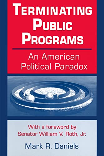 Stock image for Terminating Public Programs: An American Political Paradox: An American Political Paradox for sale by Blackwell's