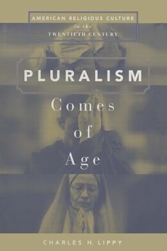 Stock image for Pluralism Comes of Age: American Religious Culture in the Twentieth Century for sale by Star Canyon Books