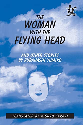 Stock image for The Woman with the Flying Head and Other Stories (Japanese Women Writers in Translation) for sale by GoldenWavesOfBooks