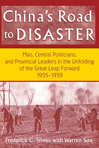 Beispielbild fr China's Road to Disaster: Mao, Central Politicians and Provincial Leaders in the Great Leap Forward, 1955-59: Mao, Central Politicians and Provincial Leaders in the Great Leap Forward, 1955-59 zum Verkauf von Blackwell's