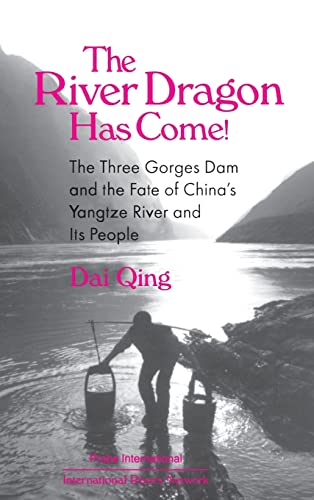 Beispielbild fr The River Dragon Has Come! : Three Gorges Dam and the Fate of China's Yangtze River and Its People zum Verkauf von Better World Books