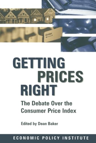 Stock image for Getting Prices Right: Debate Over the Consumer Price Index (Economic Policy Institute) for sale by Chiron Media