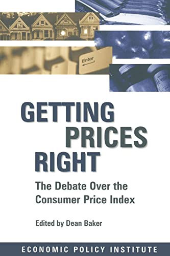 Stock image for Getting Prices Right: Debate Over the Consumer Price Index (Economic Policy Institute) for sale by HPB-Red