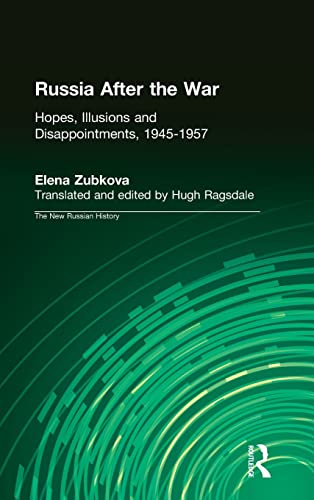 Stock image for Russia After the War: Hopes, Illusions and Disappointments, 1945-1957 (New Russian History) for sale by Phatpocket Limited