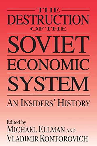 9780765602640: The Destruction of the Soviet Economic System: An Insider's History