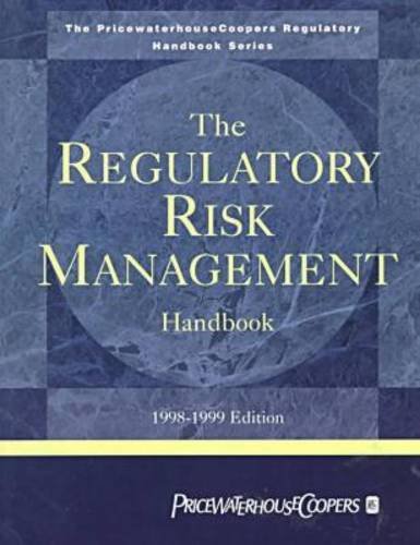 The Regulatory Risk Management Handbook: 1998-1999 (The Pricewaterhousecoopers Regulatory Handbook Series) (9780765602664) by PricewaterhouseCoopers LLP