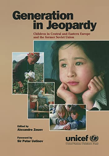 Imagen de archivo de Generation in Jeopardy: Children at Risk in Eastern Europe and the Former Soviet Union a la venta por WorldofBooks