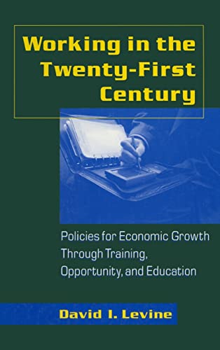 Beispielbild fr Working in the 21st Century: Policies for Economic Growth Through Training, Opportunity and Education (Issues in Work and Human Resources) zum Verkauf von Wonder Book