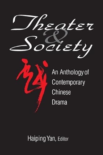 Imagen de archivo de Theater & Society: An Anthology of Contemporary Chinese Drama a la venta por Revaluation Books