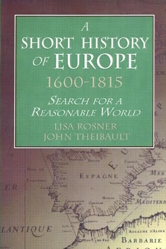 9780765603289: A Short History of Europe, 1600-1815: Search for a Reasonable World