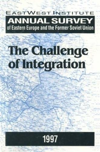 Beispielbild fr Annual Survey of Eastern Europe and the Former Soviet Union 1997: The Challenge of Integration zum Verkauf von Bookmonger.Ltd