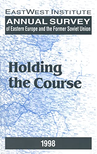 Beispielbild fr Annual Survey of Eastern Europe and the Former Soviet Union: 1998: Holding the Course zum Verkauf von California Books