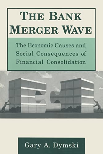 Imagen de archivo de The Bank Merger Wave: The Economic Causes and Social Consequences of Financial Consolidation (Issues in Money, Banking & Finance) a la venta por Chiron Media