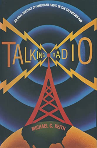 9780765603982: Talking Radio: An Oral History of American Radio in the Television Age: An Oral History of American Radio in the Television Age