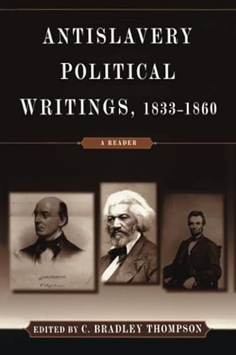 9780765604033: Anti-Slavery Political Writings, 1833-1860: A Reader
