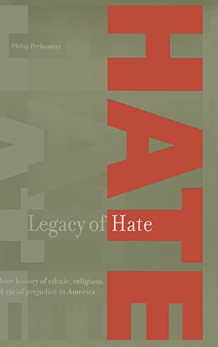 Beispielbild fr Legacy of Hate : A Short History of Ethnic, Religious, and Racial Prejudice in America zum Verkauf von Better World Books