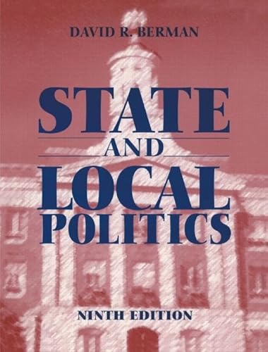 State and Local Politics - David R. Berman, David Berman