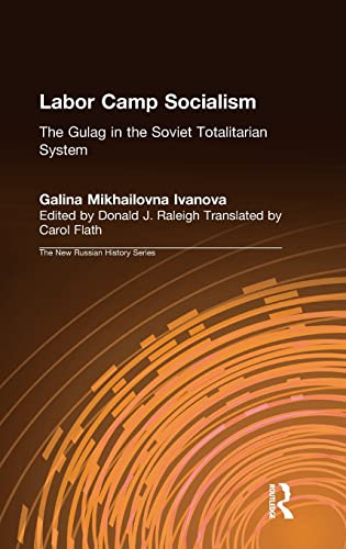 Imagen de archivo de Labor Camp Socialism: The Gulag in the Soviet Totalitarian System a la venta por Revaluation Books