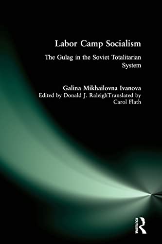 Beispielbild fr Labor Camp Socialism: the Gulag in the Soviet Totalitarian System : The Gulag in the Soviet Totalitarian System zum Verkauf von Better World Books