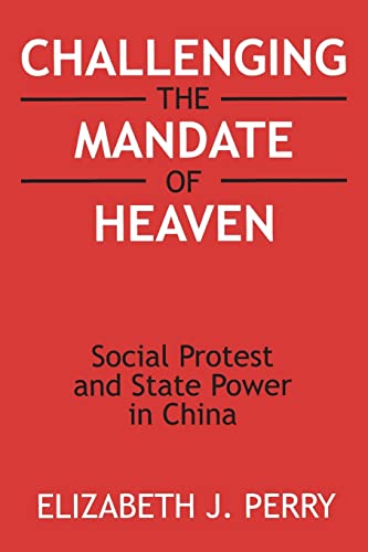 Beispielbild fr Challenging the Mandate of Heaven: Social Protest and State Power in China zum Verkauf von Blackwell's