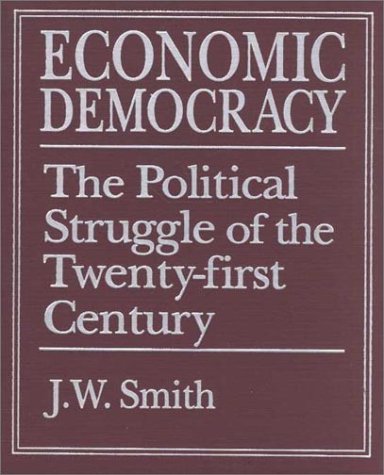 9780765604682: Economic Democracy: The Political Struggle of the 21st Century (Routledge Revivals)