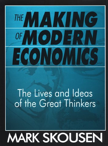 Imagen de archivo de The Making of Modern Economics: The Lives and Ideas of the Great Thinkers a la venta por The Maryland Book Bank