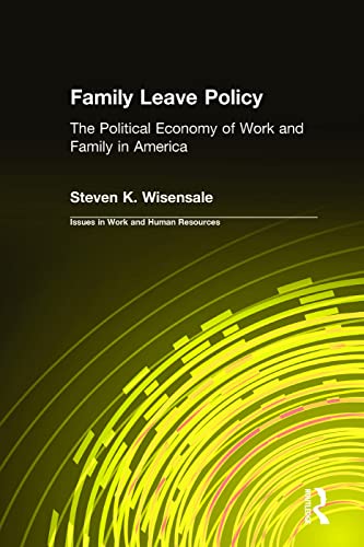 Beispielbild fr Family Leave Policy: The Political Economy of Work and Family in America: The Political Economy of Work and Family in America zum Verkauf von Blackwell's