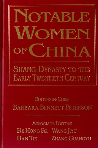 Notable Women of China: Shang Dynasty to the Early Twentieth Century (East Gate Book) - Bennett Peterson, Barbara
